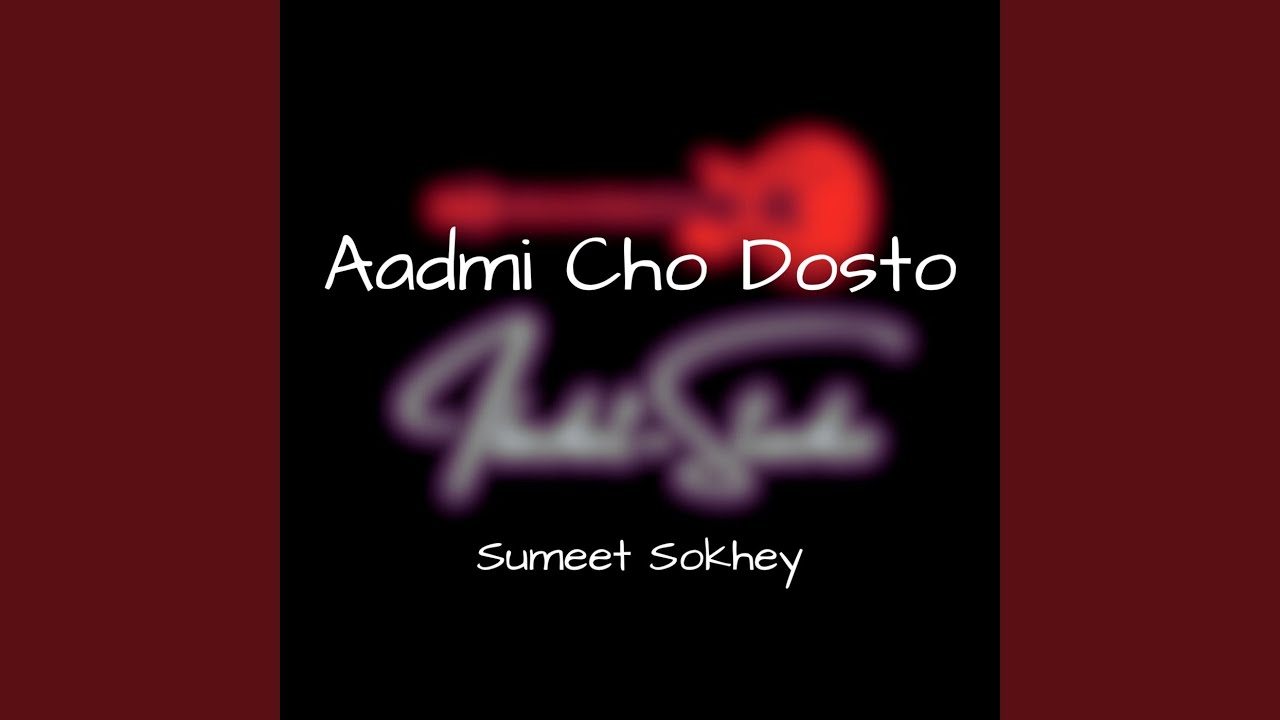 Aadmi Cho Dosto
