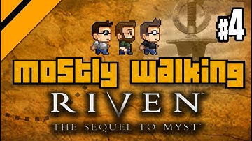 Mostly Walking - Riven: The Sequel to Myst P4