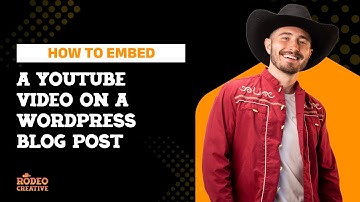How to Embed a YouTube Video on a WordPress Blog Post