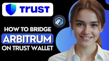 How to Bridge to Arbitrum on Trust Wallet