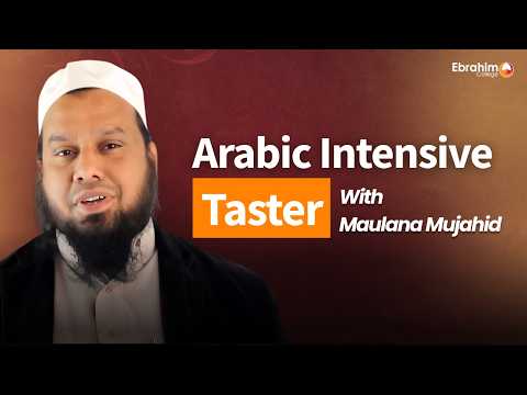 Arabic Intensive Taster | Maulana Mujahid