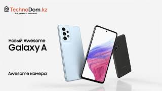 Новые Samsung Galaxy A в TechnoDom.kz