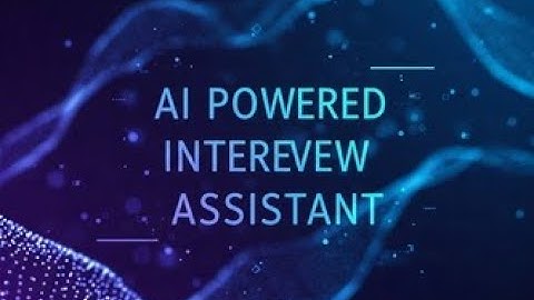 Azure AI Developer Hackathon - Project Submission - AI-Powered Interview Assistant