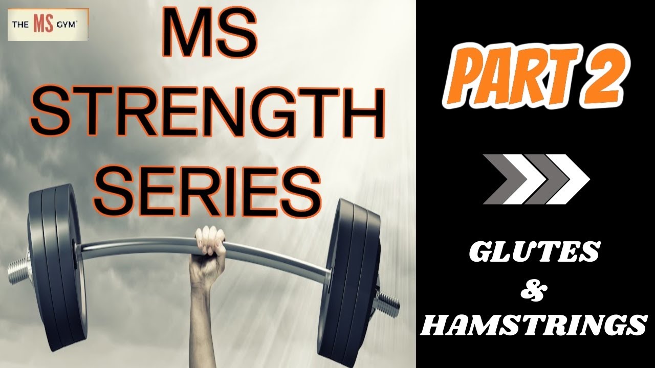 MS STRENGTH - PT 2 GLUTE & HAMSTRINGS - EXERCISE FOR MULTIPLE SCLEROSIS ...