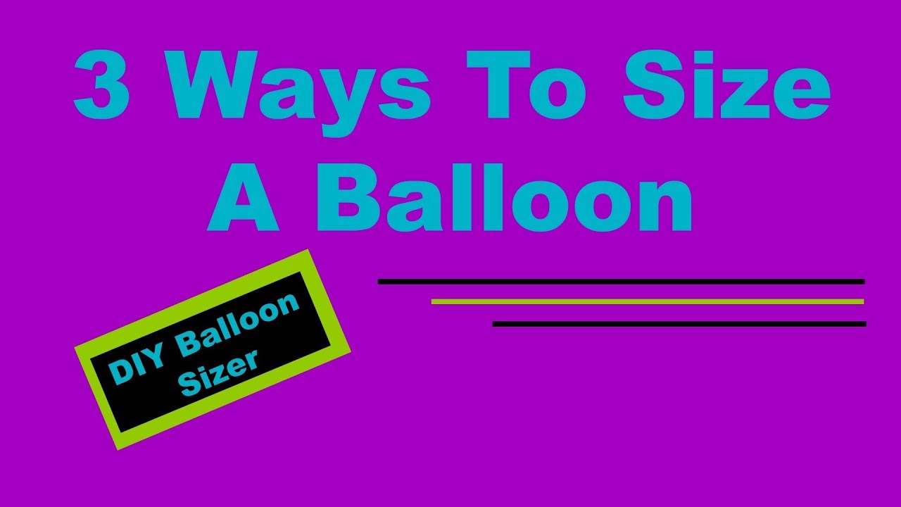 Make Your Own Balloon Sizer - Miss Multicrafter