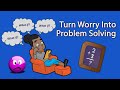 Unproductive Worry vs Productive Worry and Problem Solving