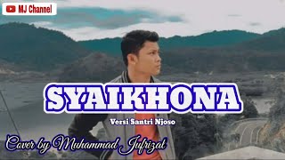 SYAIKHONA versi Santri Njoso- Lirik || Cover by Muhammad Jufrizal