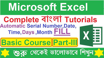Auto Fill in Excel Number, Date,Time, Day & Month | MS Excel Bangla Tutorial | Basic Course Part-3