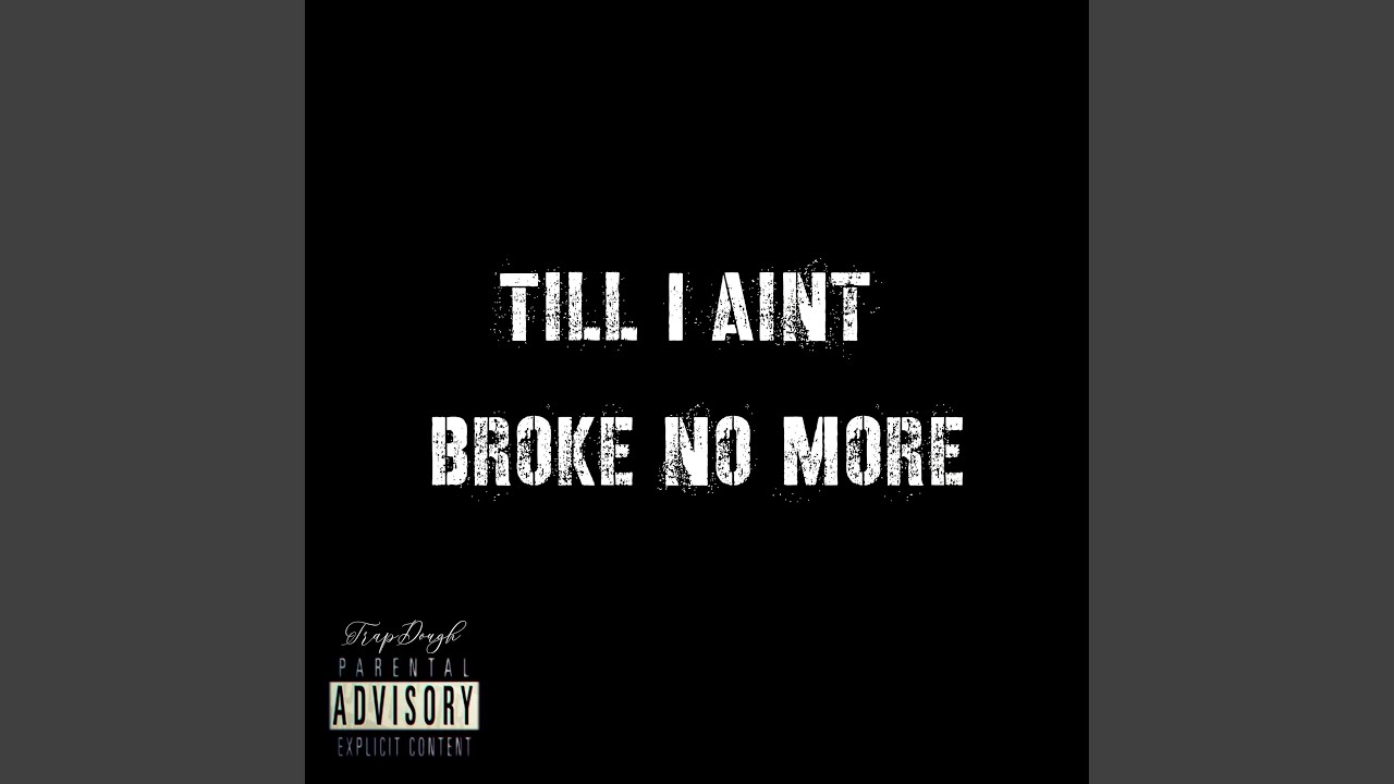 Till I Aint Broke No More - YouTube