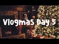 Vlogmas Day 5 ~ Beginning To Look A Lot Like Christmas