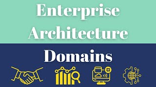 Enterprise Architecture  | The Four Domains