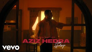 Watch Aziz Hedra Issa Goodbye video