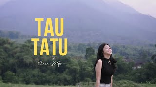 Tau Tatu - Chaca Zalfa