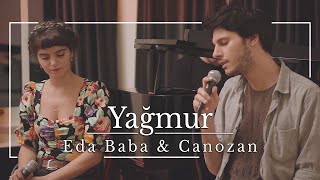 Eda Baba & Canozan - Yağmur (Cem Adrian Cover) Resimi