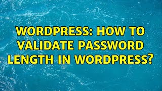 Wordpress: How to validate password length in wordpress?
