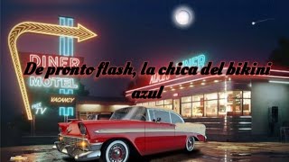 De pronto flash, la chica del bikini azul //Luis Miguel - La chica del bikini azul Lyrics/Letra.