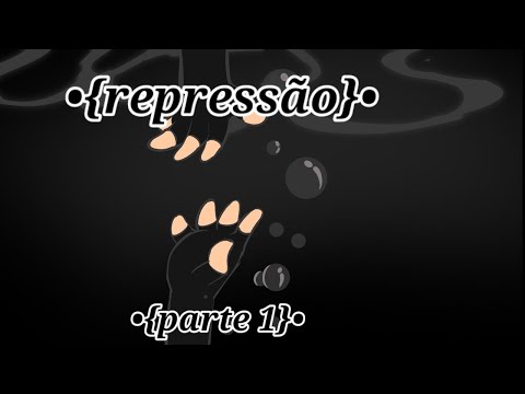 •{REPRESSÃO-PARTE 1}•
