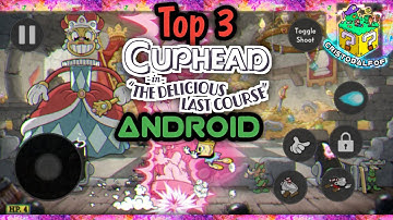 TOP 3 Cuphead Mobile Port + DLC (INFO + PLUS) On Android 📱 | CristobalFOF Games 🌠
