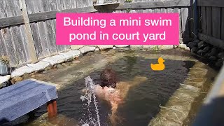 Smallest swim pond Creating a small swim pond in a courtyard.