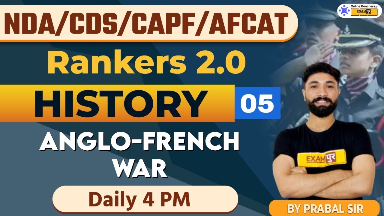 Anglo-French War | History Preparation | NDA CDS CAPF AFCAT | History by Prabal Sir