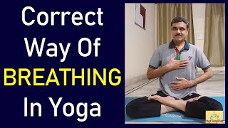 Yoga Correct Breathing Technique | Most people do it wrong | Yogic Breathing | Pranayam Breathing
