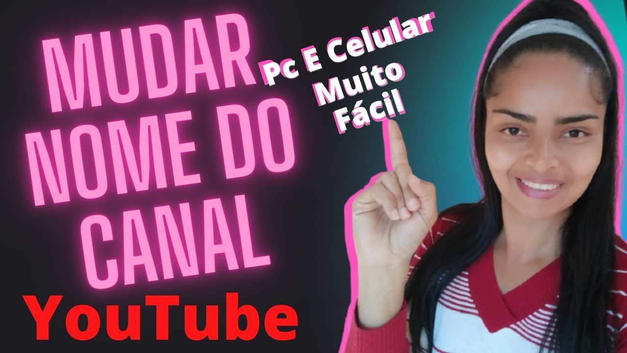 Como Mudar O Nome Do Canal No YouTube Pelo Pc E Celular [Atualizado ...
