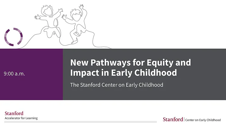 Opening Session of the Stanford Center on Early Ch...