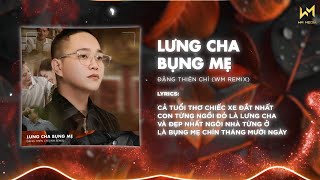 Lưng Cha Bụng Mẹ Remix - Thiên Chí | Cả Tuổi Thơ Chiếc Xe Đắt Nhất Con Từng Ngồi Đó Là... Remix