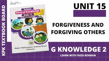 General Knowledge | Class 2 | Unit 15 | Forgiveness and Forgiving Others