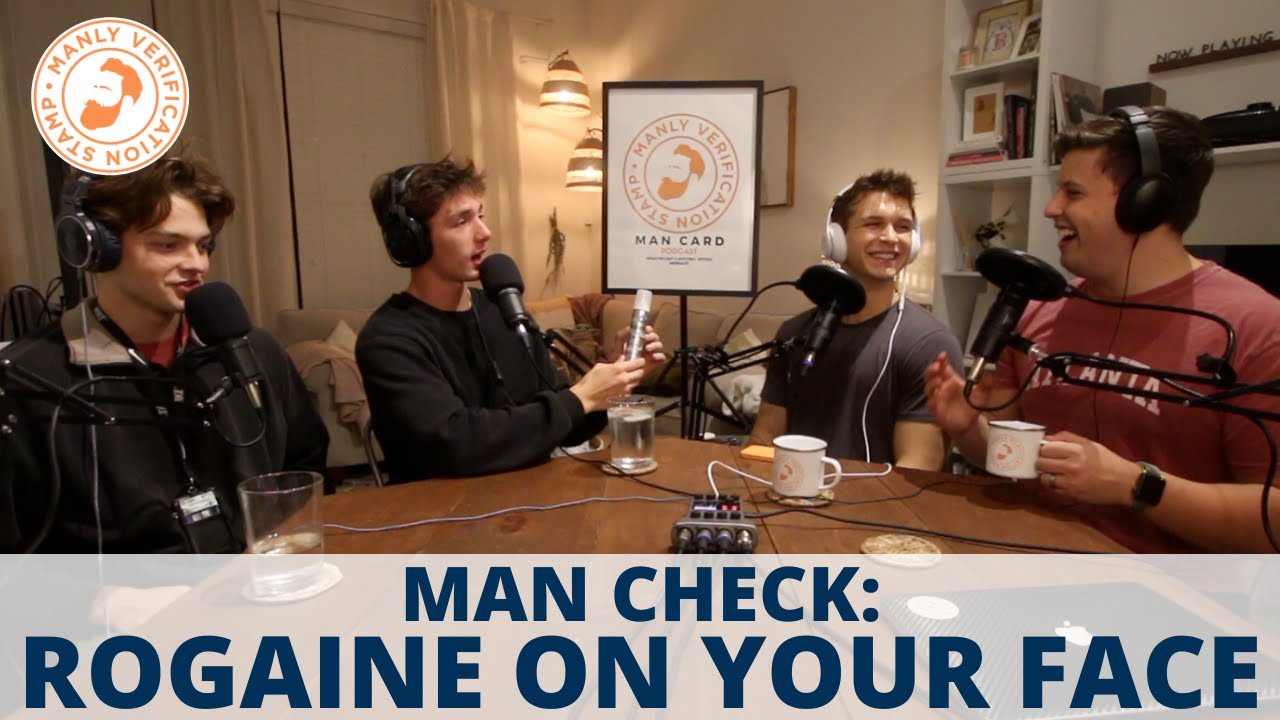 Man Check ROGAINE ON YOUR FACE Man Card Podcast YouTube