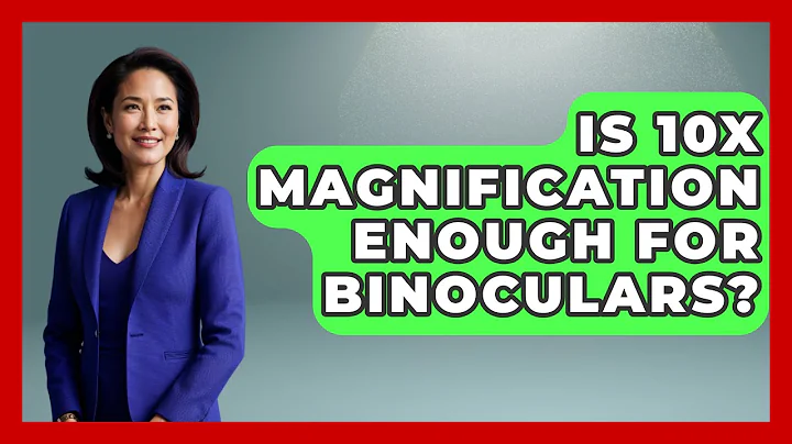 Is 10X Magnification Enough For Binoculars? - Bird Watching Diaries