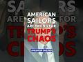 American sailors are paying the price for Trump’s chaotic foreign agenda.