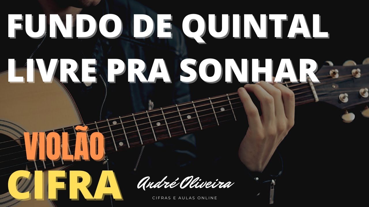 ANDRÉ OLIVEIRA - LIVRE PRA SONHAR - FUNDO DE QUINTAL CIFRA (VIOLÃO)
