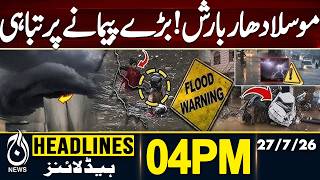 Monsoon 2026 | Punjab Flood | Heavy Rain Alert | Pakistan Weather | 4PM HEADLINES 27 JULY 2026