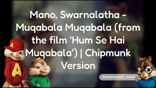 Mano, Swarnalatha - Muqabala Muqabala (from the film 'Hum Se Hai Muqabala') | Chipmunk Version
