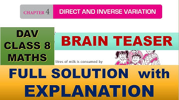 DAV CLASS 8 MATHS CHAPTER 4 | BRAIN TEASER | DIRECT AND INVERSE VARIATION | FULL SOLUTION
