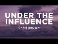 Chris Brown - Under The Influence (Lyrics) sped up | your body lightweight speaks to me