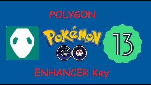 Pokemon GO Android 13 (ROOT) Polygon Enhancer Free Key