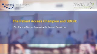 The Patient Access Champion & SDOH: The Starting Line for Improving the Patient Experience