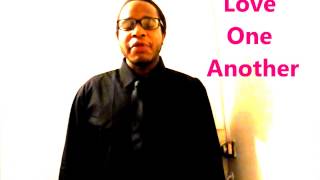 Video thumbnail of "Love One Another"