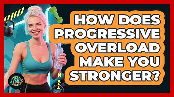 How Does Progressive Overload Make You Stronger?