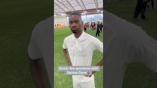 Quick-fire questions with Santan Dave🎙️ #football #footballnews #santandave #shorts #viralvideo