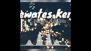 Sewates Kerjo - Happy Asmara