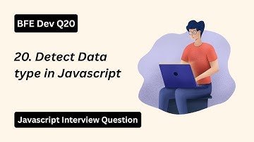BFE.dev Q20: How to Detect Data Type in JavaScript | Clean & Reliable Techniques