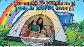 ARMANDO UN CAMPIN EN EL PATIO DE NUESTRA CASA 🏠 ⛺️