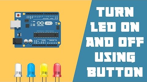 Arduino Tutorial #2 - Control Led using Button | 2020 Updated