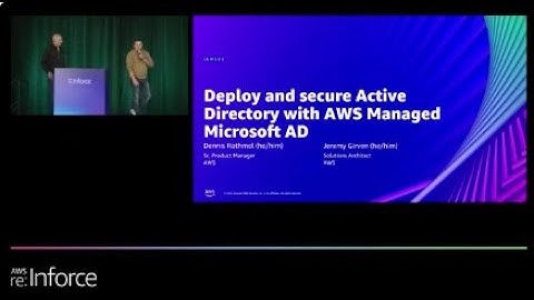 AWS re:Inforce 2022 - Deploy and secure Active Directory with AWS Managed Microsoft AD (IAM203)