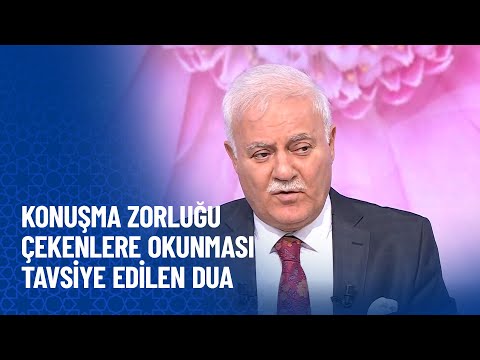 Konuşma zorluğu çekenler için okunması gereken dua - Nihat Hatipoğlu Sorularınızı Cevaplıyor