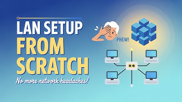 How to Create a Local Area Network (LAN) - Setup & Troubleshooting