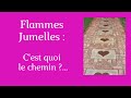 Flammes Jumelles : C'est quoi le chemin ?!